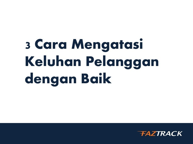 3 Cara Mengatasi Keluhan Pelanggan Dengan Baik 3 Cara Mengatasi Keluhan Pelanggan Dengan Baik