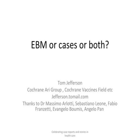 EBM or cases or both? - Tom Jefferson