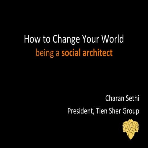 How to Change Your World - Being a Social Architect