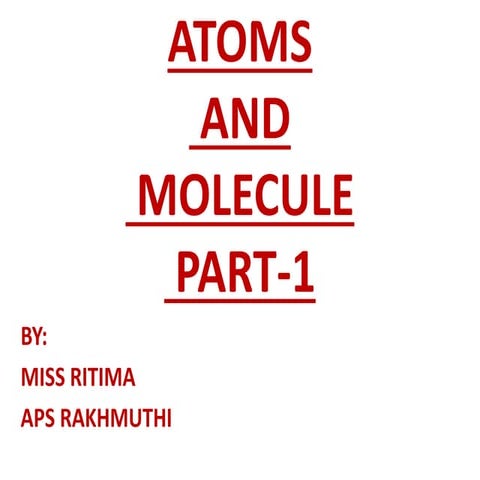 ATOMS AND MOLECULE PART -1