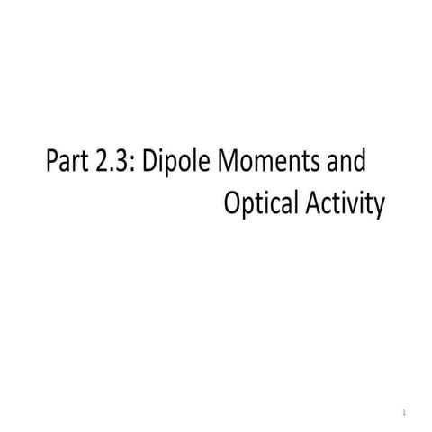 3 CHM 5710 Dipole Moments and Chirality.pptx