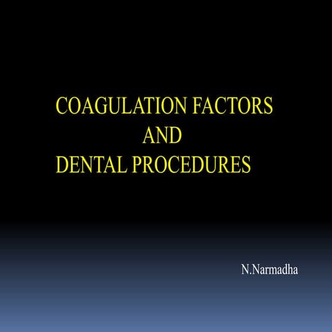 COAGULATION FACTORS  AND  DENTAL PROCEDURES  
