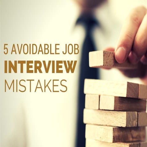 5 Avoidable Job Interview Mistakes