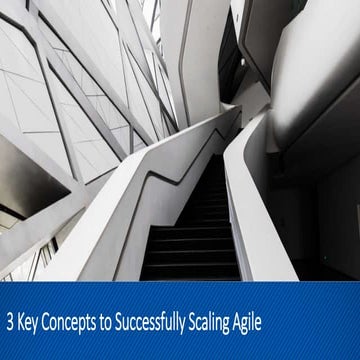 Three Concepts to Successfully Scaling Agile
