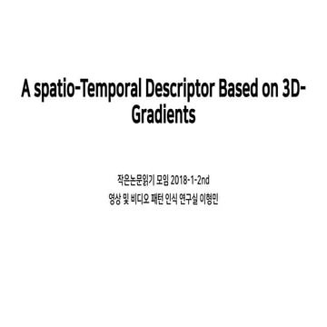 [Paper Review] A spatio -Temporal Descriptor Based on 3D -Gradients