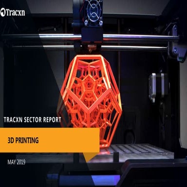 Tracxn - 3D Printing Startup Landscape