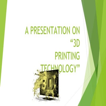 A presentation on 3D Printing technology .ppt