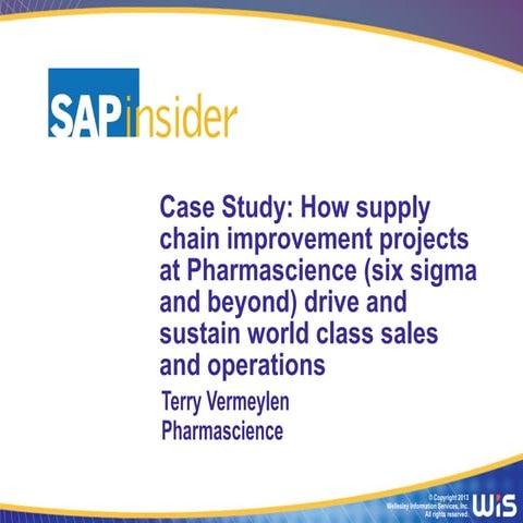 SCM2013_Vermeylen_CasestudySupplyChainSixSigma