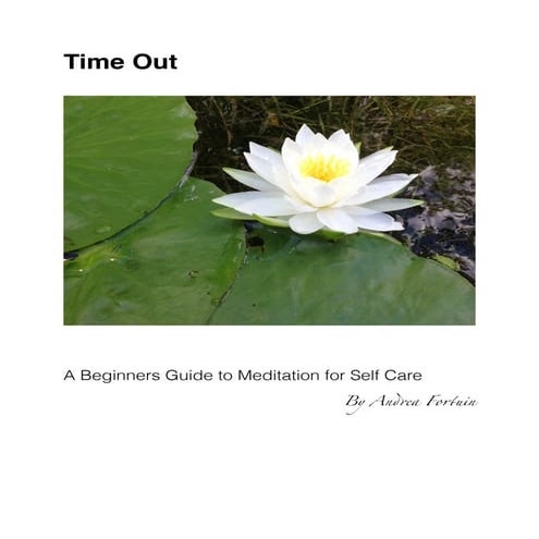 Time Out - A beginners guide to meditation for self care