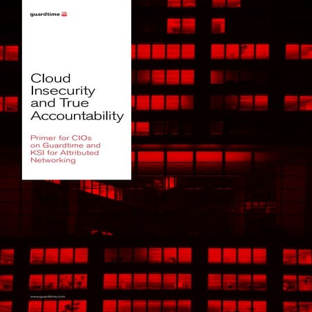 Cloud Insecurity and True Accountability - Guardtime Whitepaper