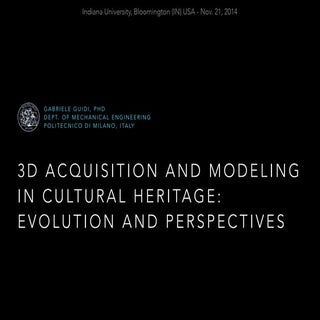 3D Acquisition and Modeling in Cult...