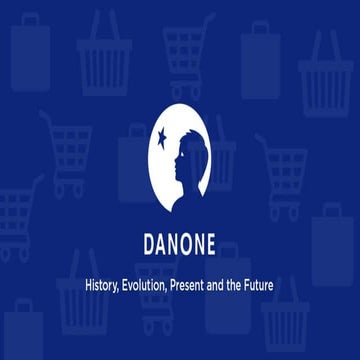 Danone - History, Evolution, Present and the Future