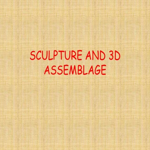 3d assemblage and sculpture presentation