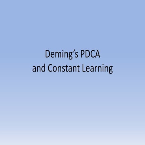 Deming’s PDCA and Constant Learning