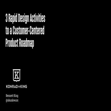 3 Rapid Design Activities to a Customer-Centered Product Roadmap