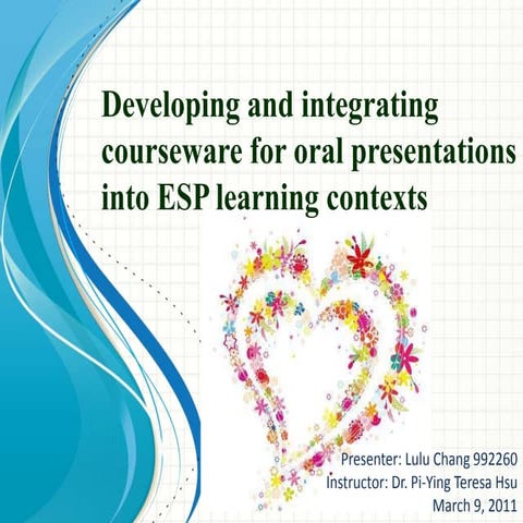 developing and integrating courseware for oral presentations into esp learnin...