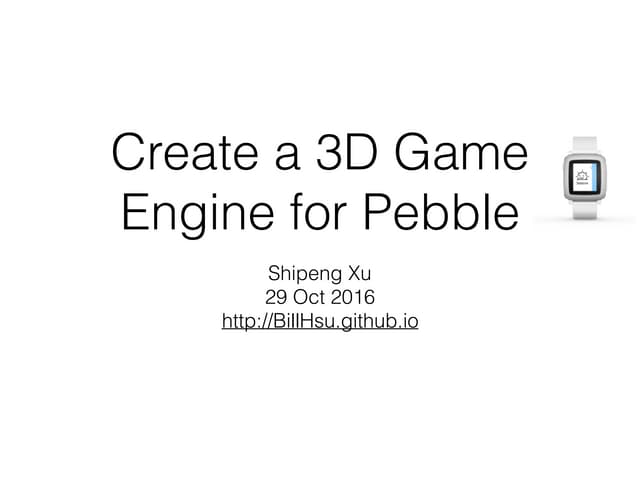 Create a 3D Game Engine for Pebble