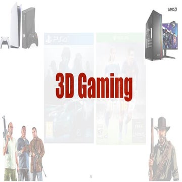 A presentation on 3D Gaming || Exploring the Evolution, Technology, and Impac...