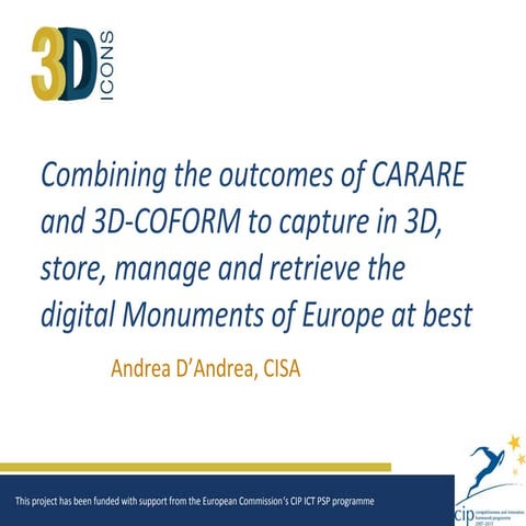 Combining the outcomes of CARARE and 3D-COFORM, Andrea D'Andrea