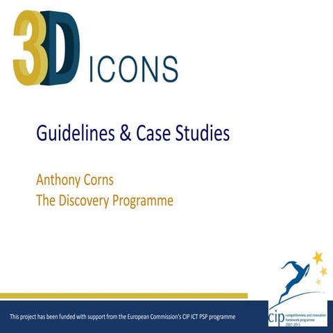 3D ICONS Guidelines and Case Studies, Anthony Corns, Discovery Programme