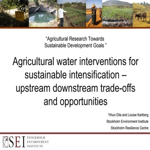 Agricultural water interventions for sustainable intensification – upstream d...