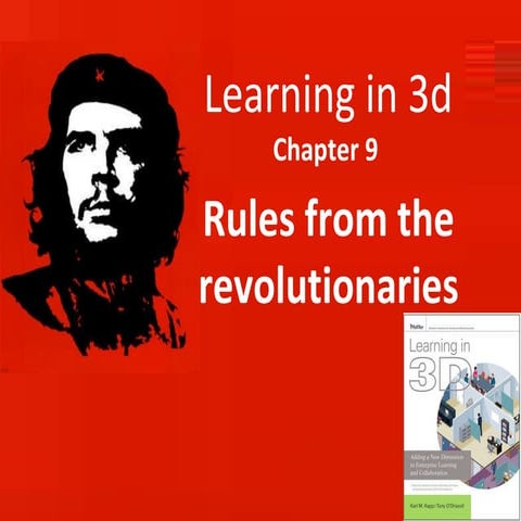 Learning in 3D:  rules from the revolutionaries