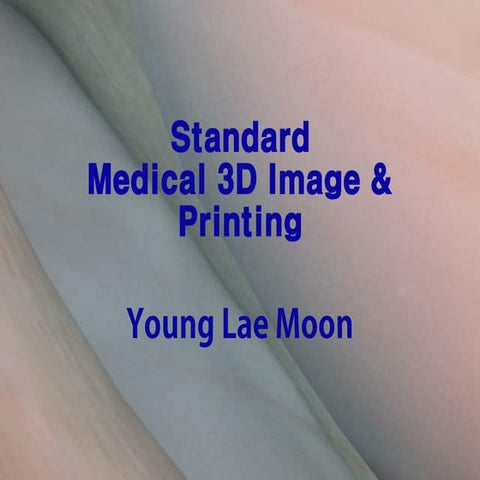 Standard 3D medical images and printing