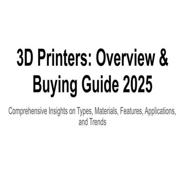 3d Printers Overview Buying Guide 2025 Pptx