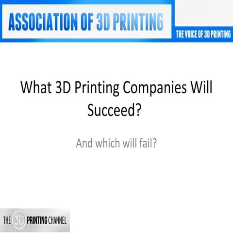 3D Printing Companies - Which 3D Printing Firms Will Succeed?
