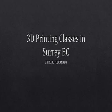 3D Printing Classes in Surrey BC