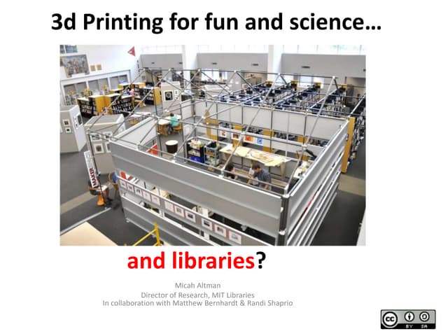 3d printing for fun and science and libraries