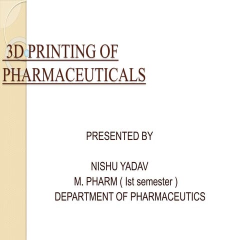 3 d printing of pharmaceuticals by nishu