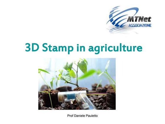 3D Stamp in agriculture
