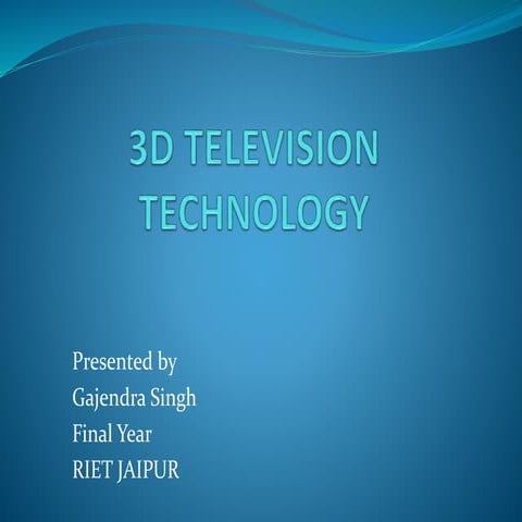 3 d television technology gajendra singh