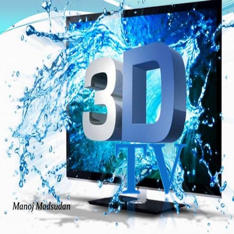 3D Television and Current trends.