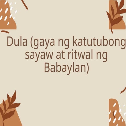 Dula (gaya ng katutubong sayaw at ritwal ng Babaylan).pptx