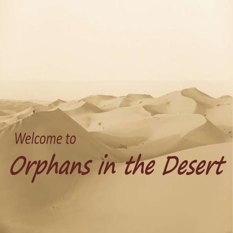Orphans in the Desert Presentation