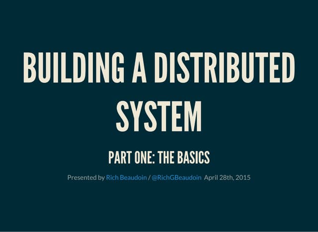 Building a Distributed System, The Basics