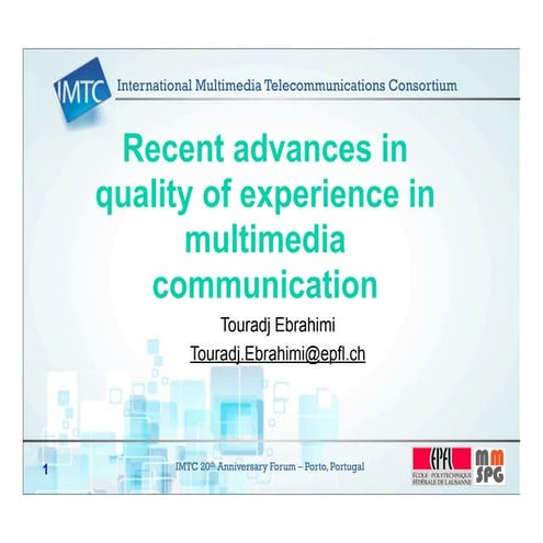 Recent advances in quality of experience in multimedia communication