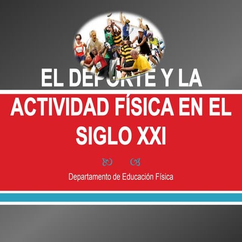 El Deporte y la Actividad Física en el siglo XXI