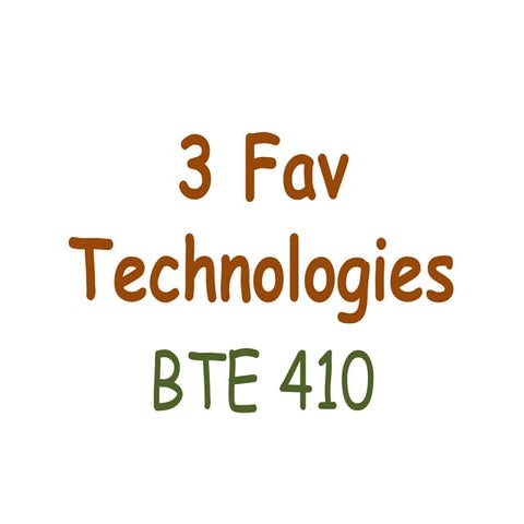 3 fav technologies