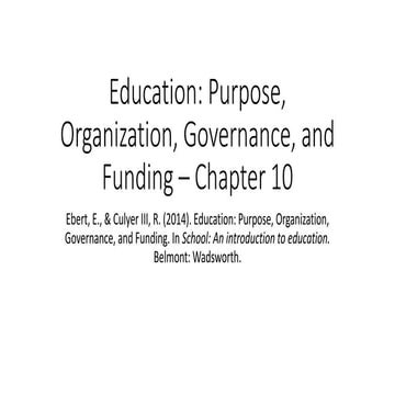 Education   purpose, organization, governance, and funding