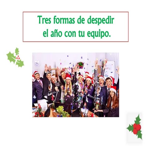 Tres formas de despedir el año con tu equipo.