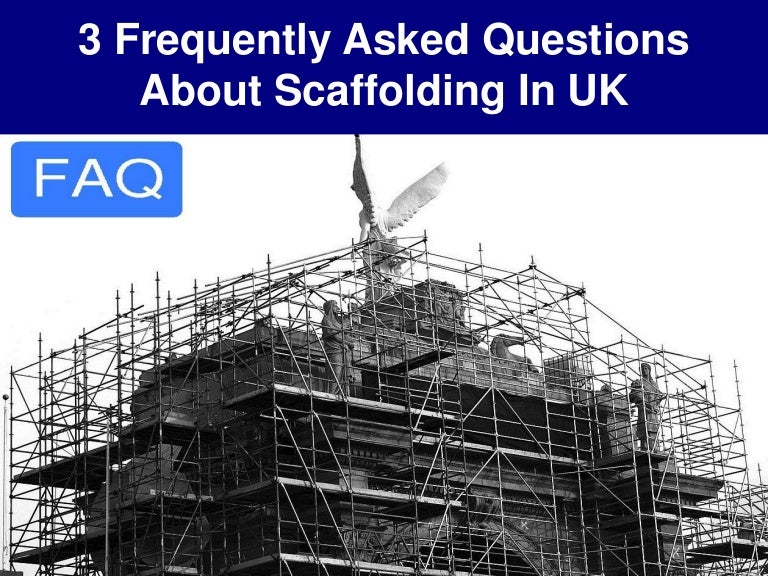 3 Frequently Asked Questions About Scaffolding