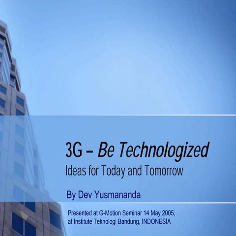 3 g   be technologized by Dev yusmananda
