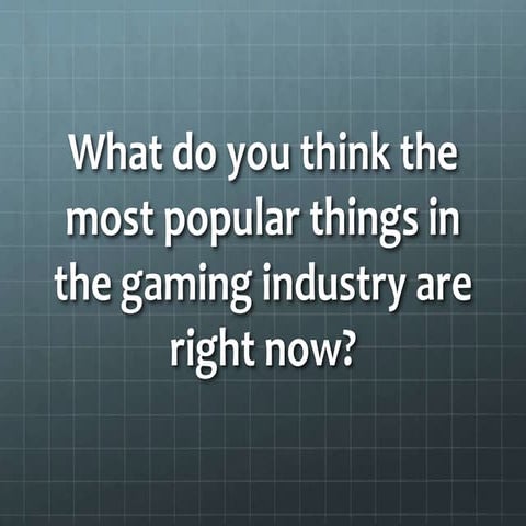 Game Industry - trends