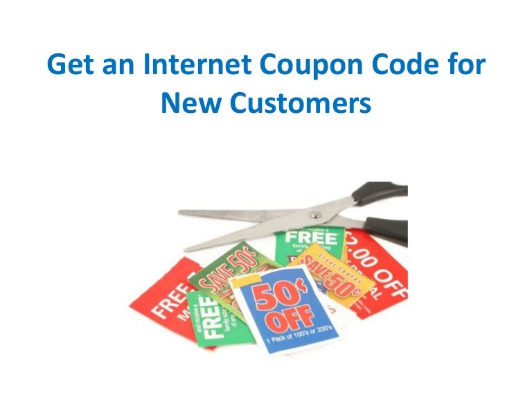 Get an Internet Coupon Code for New Customers