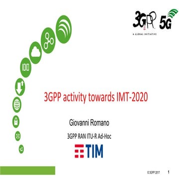 3GPP Activity towards IMT-2020, G. Romano, TIM, Workshop on IMT-2020 Munich oct 2017