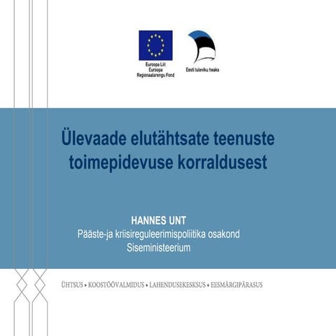 Ülevaade elutähtsate teenuste toimepidevuse korraldusest (Hannes Unt) 