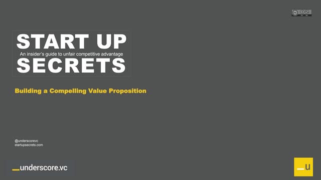 Startup Secrets - Building a Compelling Value Proposition